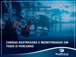 Cargas rastreadas e monitoradas em todo o percurso