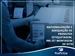 Nacionalização e Adequação de Produtos (Etiquetagem, Ink jet e Montagem de kits)